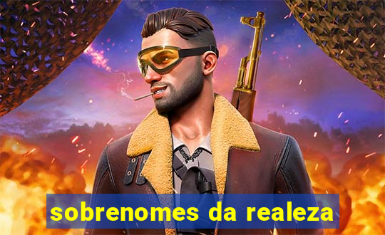 sobrenomes da realeza